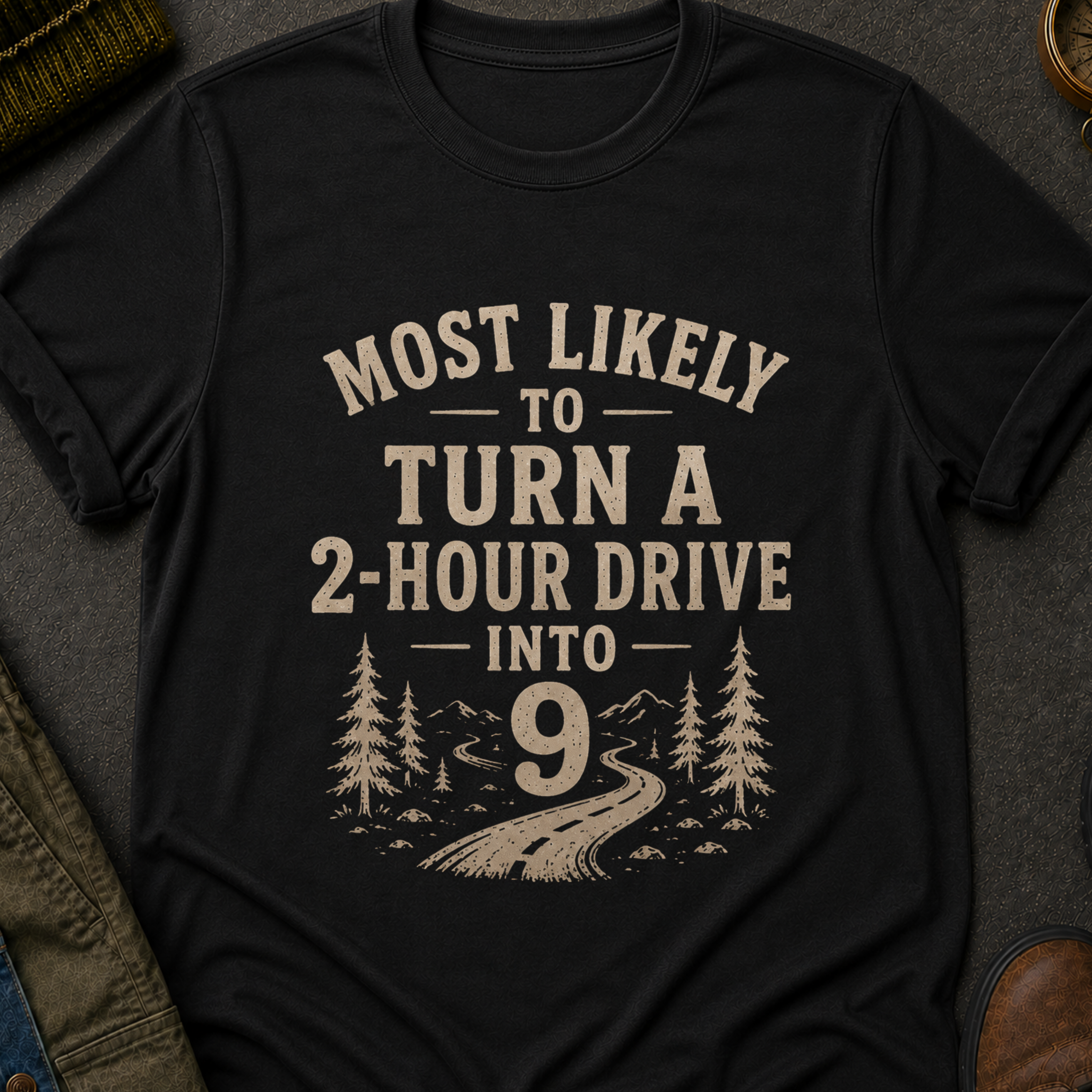 2 Hour Drive Into 9 T-Shirt