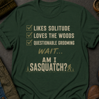 Am I Sasquatch T-Shirt