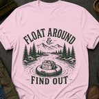 Float Around & Find Out T-Shirt