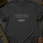 Looking at Cabins T-Shirt
