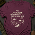 Looking for My Problems T-Shirt