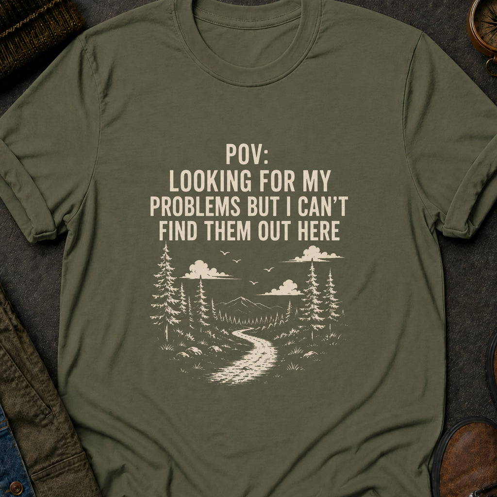 Looking for My Problems T-Shirt