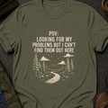 Looking for My Problems T-Shirt