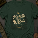 Mentally in the Woods T-Shirt