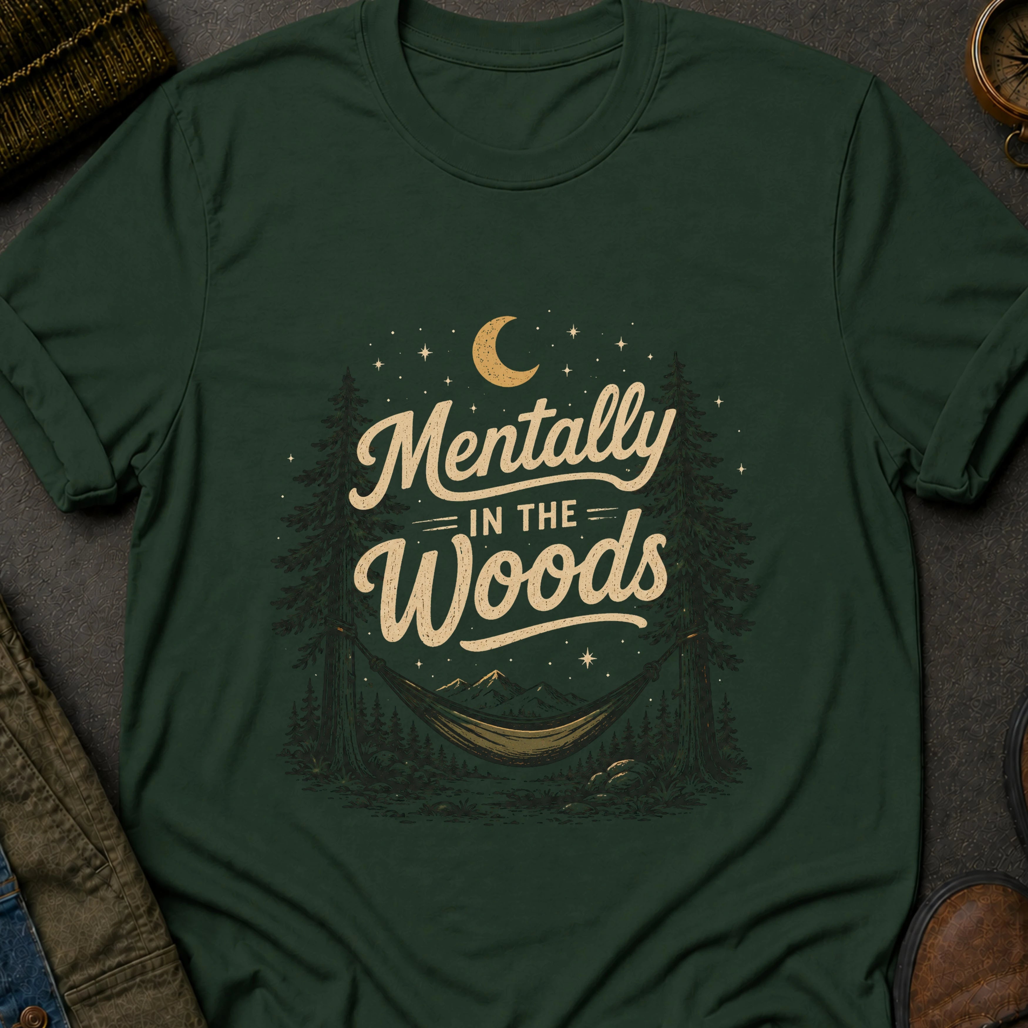 Mentally in the Woods T-Shirt