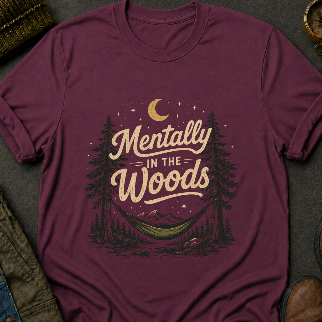 Mentally in the Woods T-Shirt