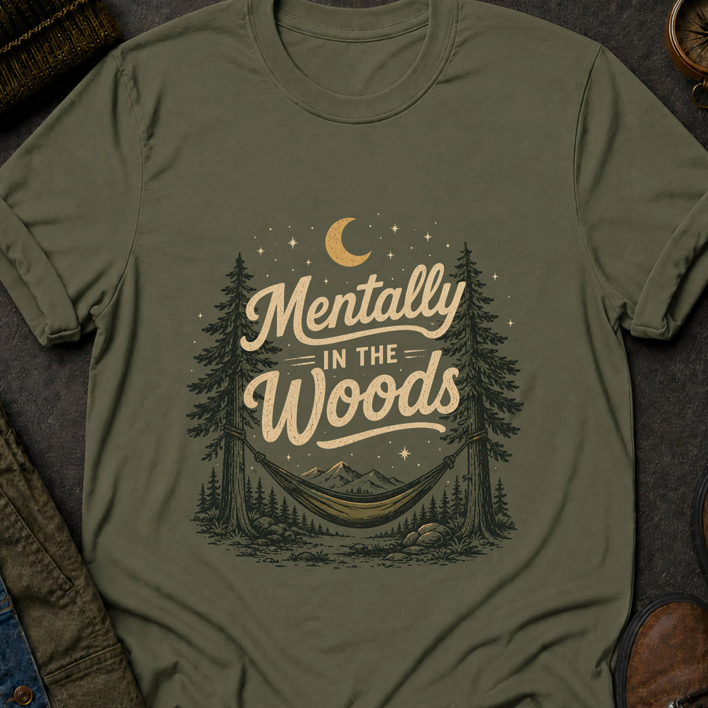 Mentally in the Woods T-Shirt