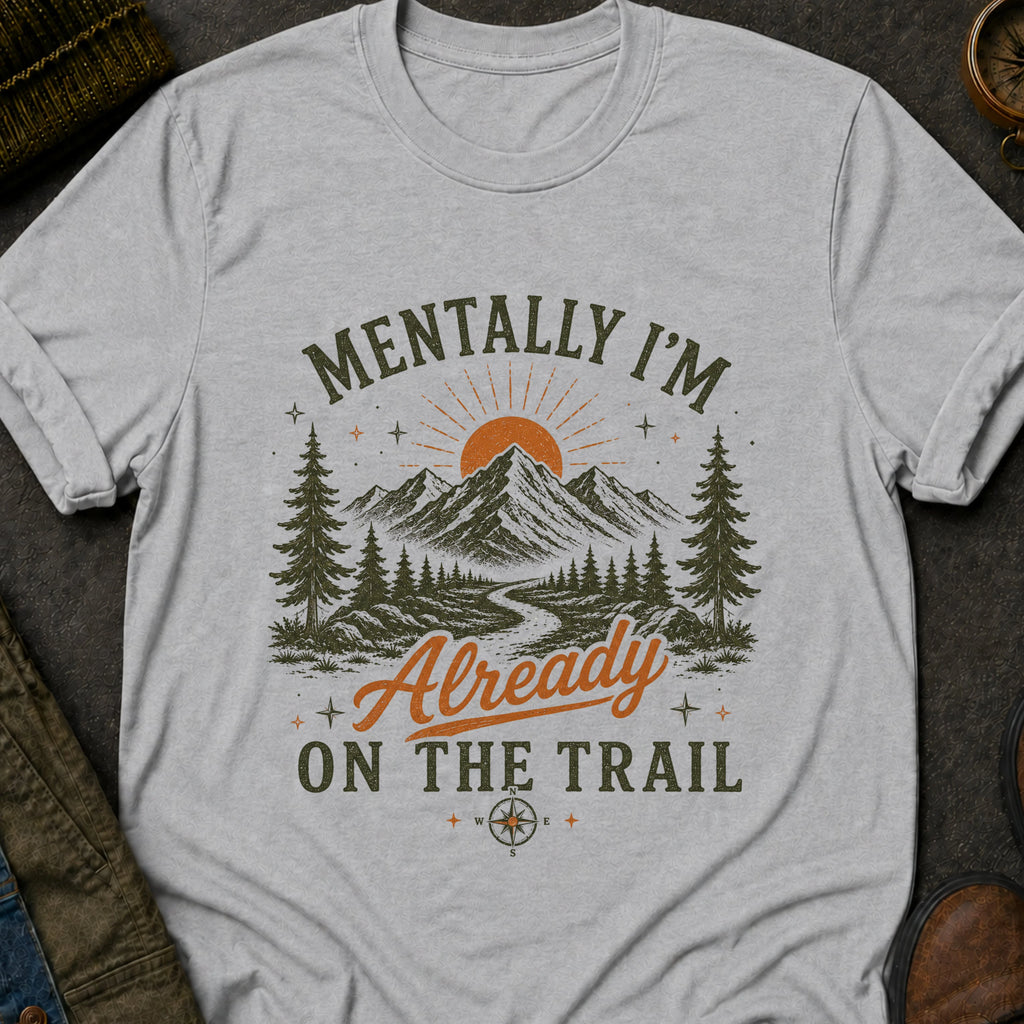 Mentally on the Trail T-Shirt