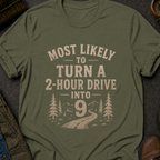 2 Hour Drive Into 9 T-Shirt