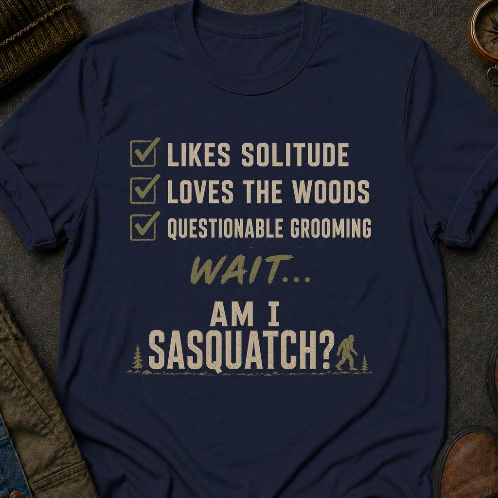 Am I Sasquatch T-Shirt