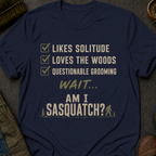 Am I Sasquatch T-Shirt
