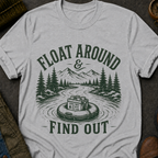 Float Around & Find Out T-Shirt